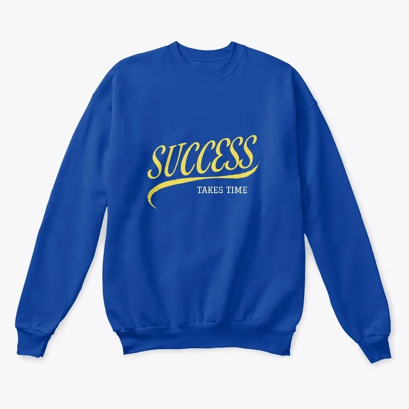 SUCCESS TAKES TIME CREW NECK