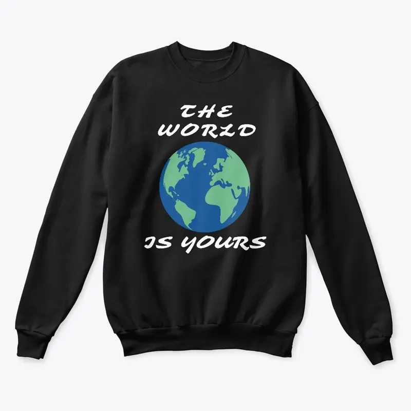 THE WORLD IS YOURS HOODIE CREW NECK