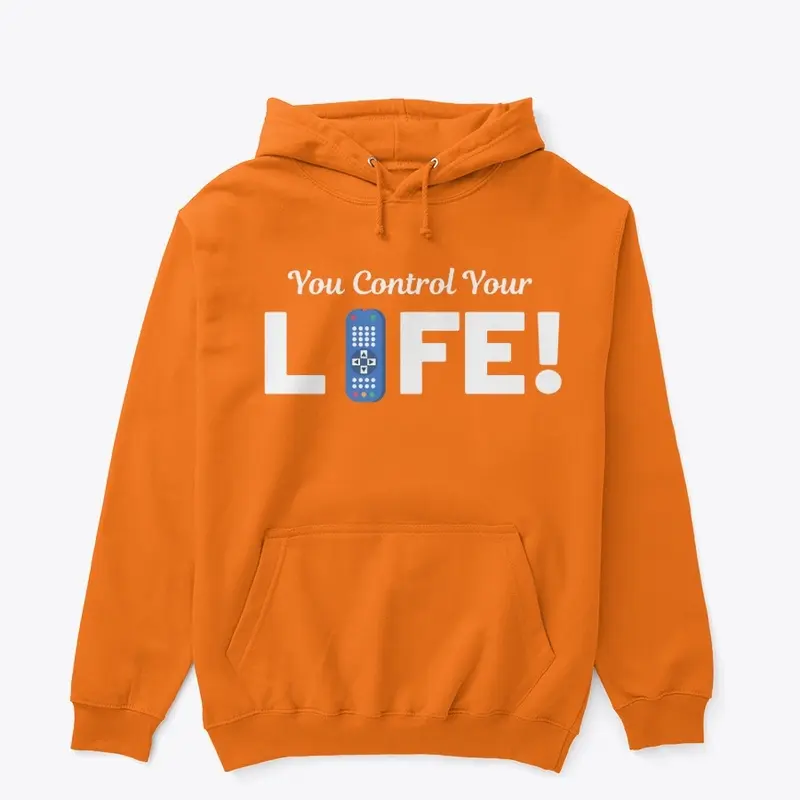 YOU CONTROL YOUR LIFE