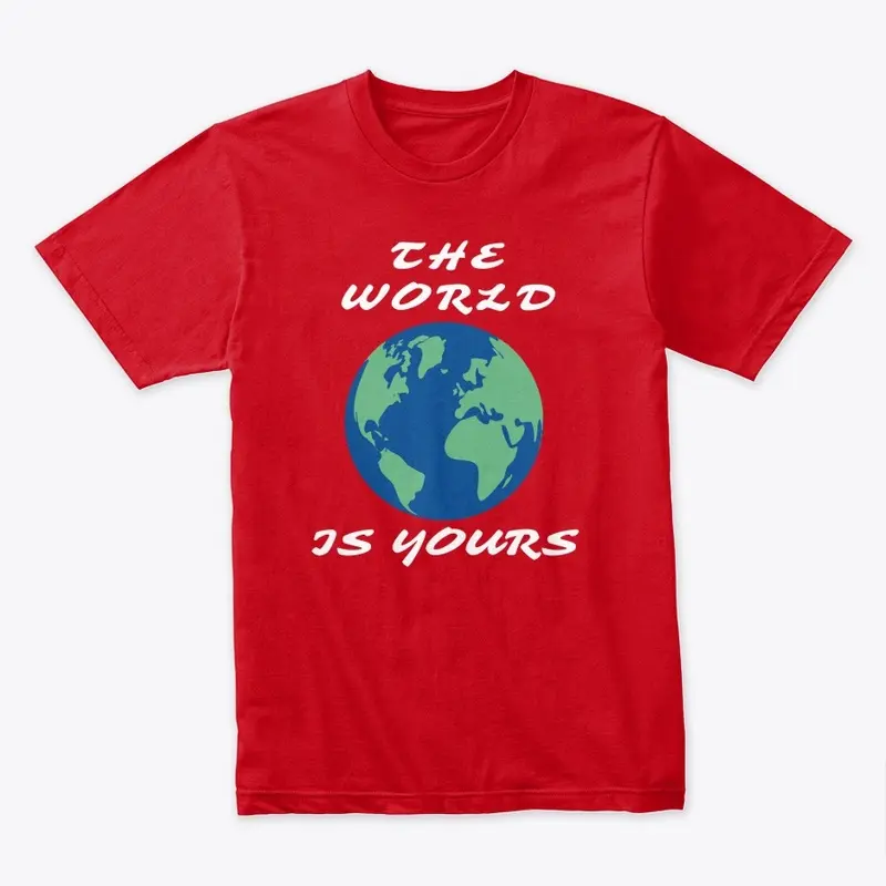 THE WORLD IS YOURS T-SHIRT