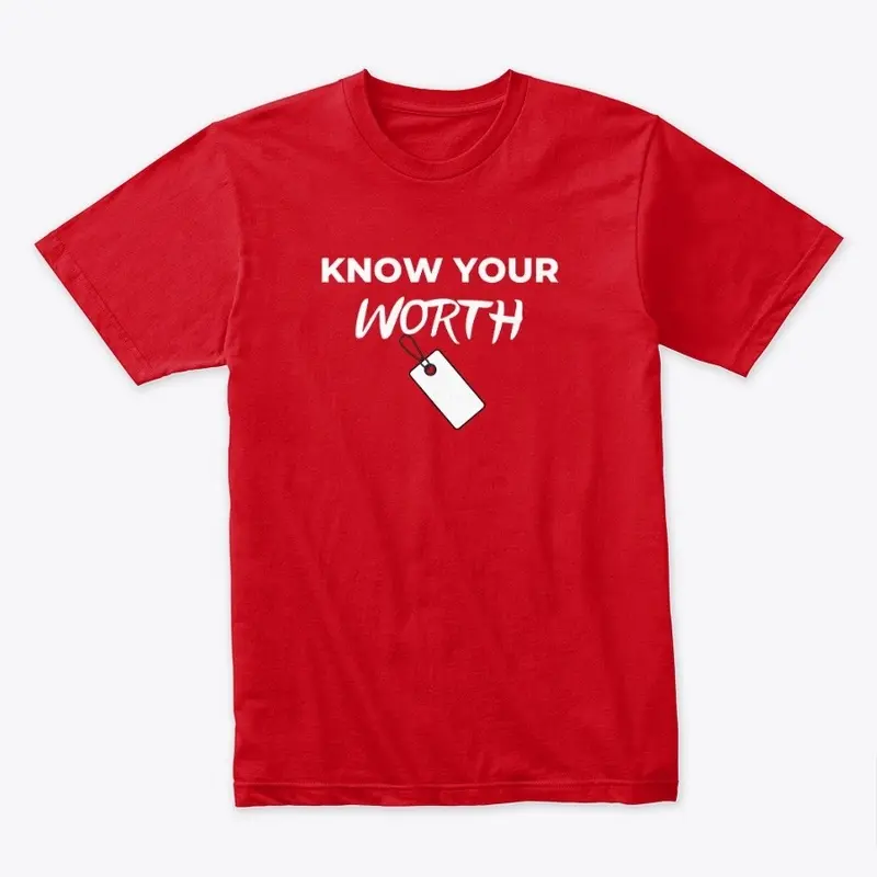 KNOW YOUR WORTH T-SHIRT