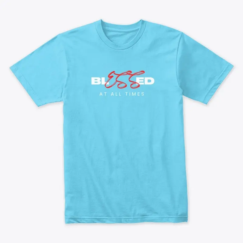 Blessed At All Times T-Shirt